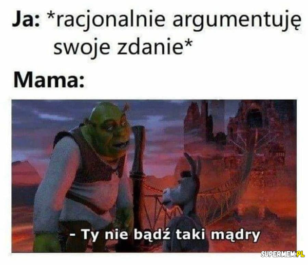 Mama nie ma argumentów 