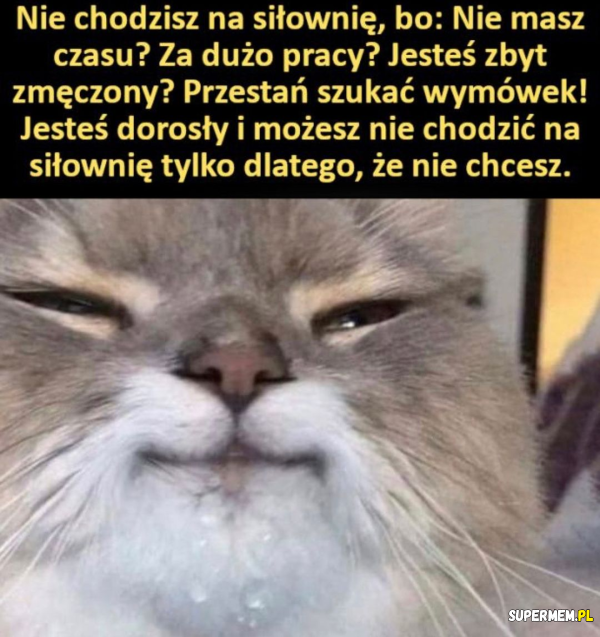 Jeśli nie chcesz, to nie idź.