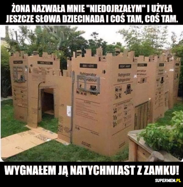 Wygnałem ją natychmiast z zamku